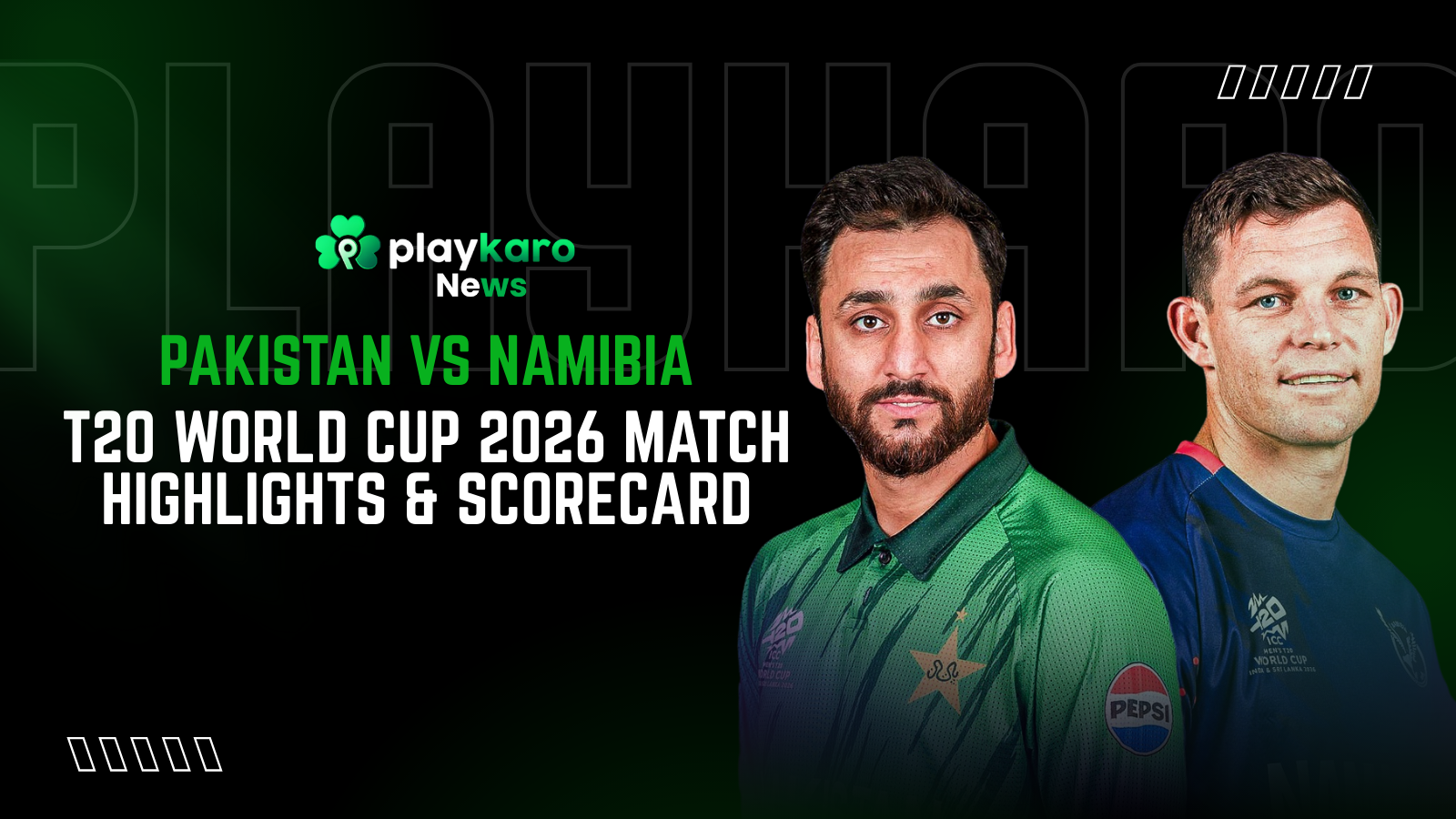 PAK vs NAM T20 World Cup 2026 Match Highlights & Scorecard