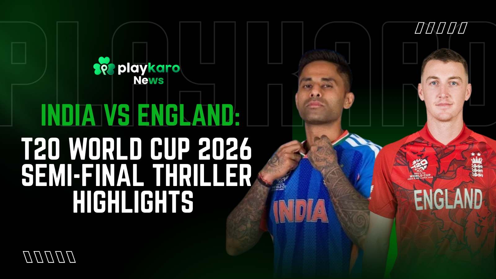 India vs England: T20 World Cup 2026 Semi-Final Thriller Highlights