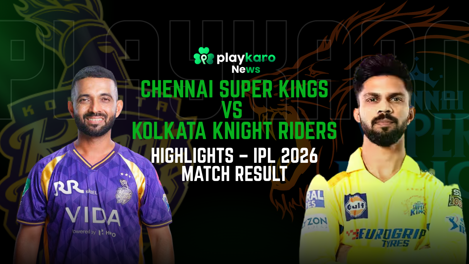 CSK vs KKR 2026 Match Scorecard, Highlights & Live