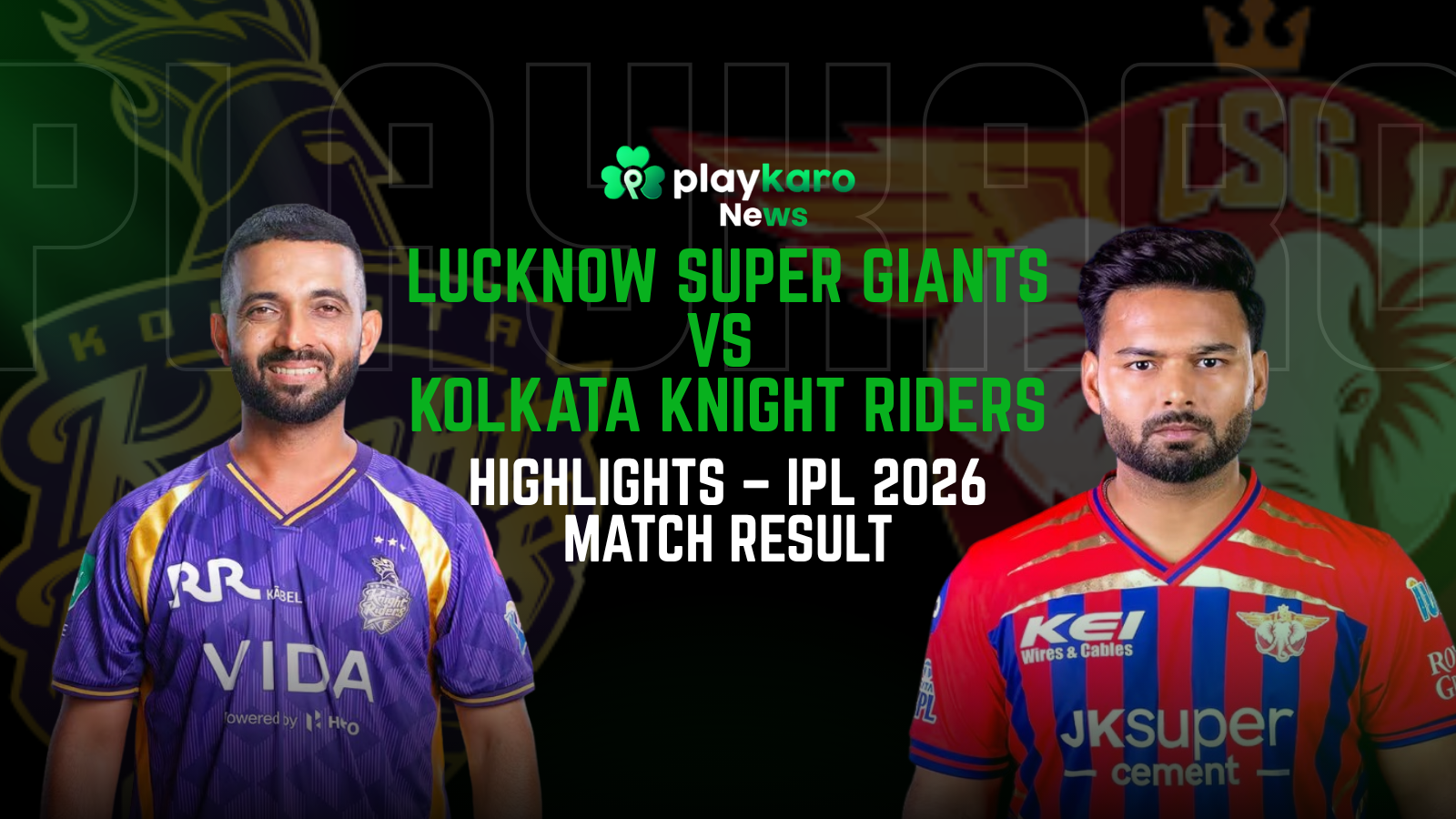 LSG vs KKR IPL 2026 Thriller: Lucknow Super Giants Chase Down 179 in a Nail Biting Finish