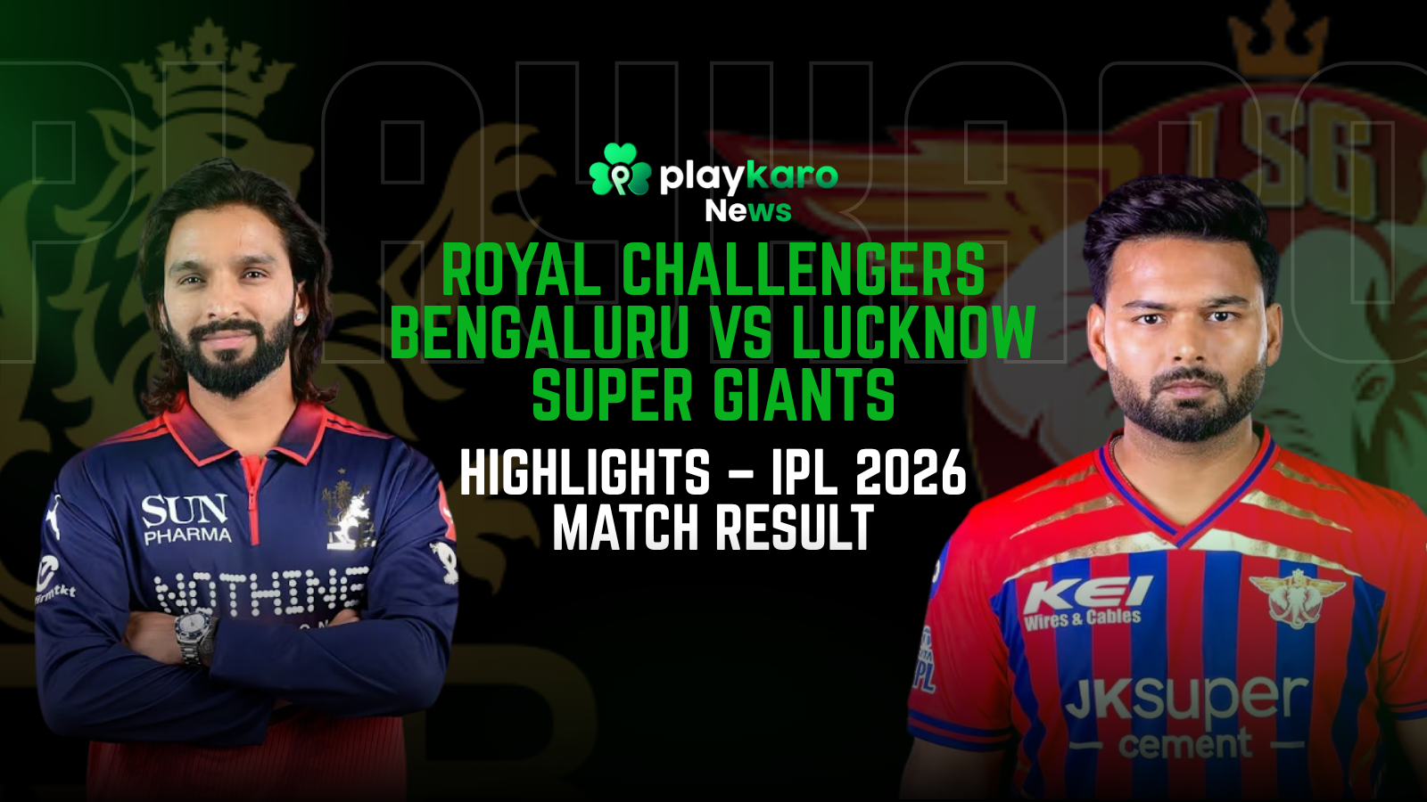 RCB vs LSG 2026 Match Scorecard, Highlights & Live